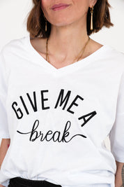 T-shirt Give me a break